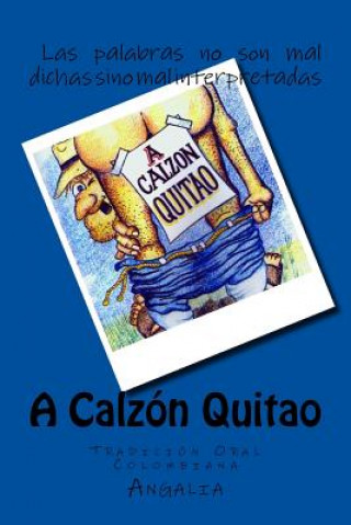 Könyv A Calzón Quitao: Tradición Oral Colombiana Seudonimo Angalia