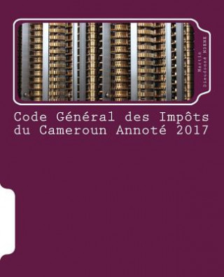 Carte Code General Des Impots Du Cameroun Annote 2017 Ndene Martin Dieudonne