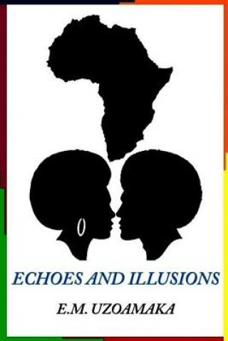 Knjiga Echoes and Illusions E M Uzoamaka
