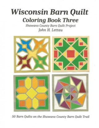 Knjiga Wisconsin Barn Quilt Coloring Book Three John H Lettau