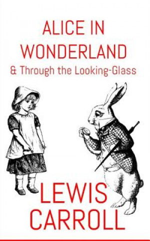 Book Alice In Wonderland: & Through The Looking-Glass Lewis Carroll