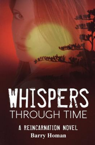 Libro Whispers Through Time: A reincarnation novel Barry Homan