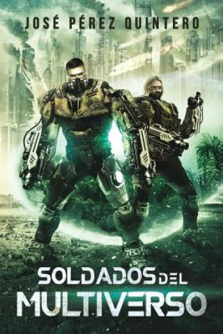 Kniha Soldados del Multiverso Jose Perez Quintero