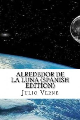 Kniha Alrededor De La Luna (Spanish Edition) Julio Verne