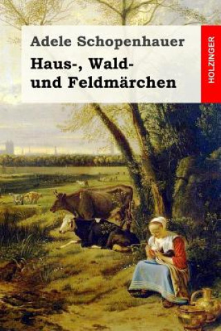 Buch Haus-, Wald- und Feldmärchen Adele Schopenhauer