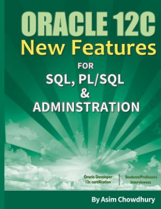 Könyv Oracle 12C New Features: SQL, PL/SQL & Administration Asim Chowdhury