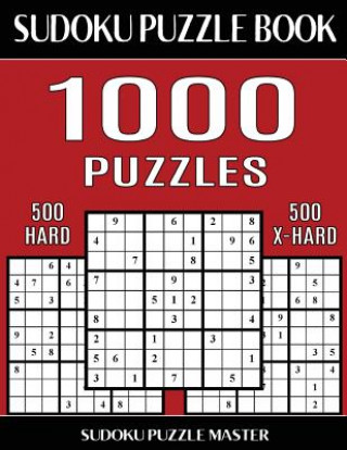 Könyv Sudoku Puzzle Book 1,000 Puzzles, 500 Hard and 500 Extra Hard: Two Levels Of Sudoku Puzzles In This Jumbo Size Book Sudoku Puzzle Master