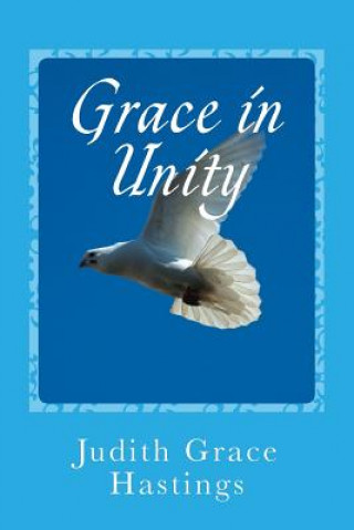 Knjiga Grace in Unity Judith Grace Hastings