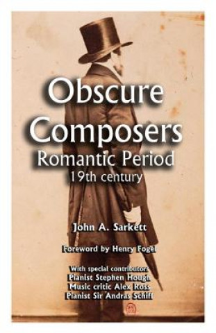 Kniha Obscure Composers: Romantic Period 19th Century John Allen Sarkett