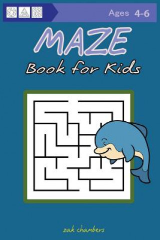 Knjiga MAZE Book for Kids Ages 4-6 Zak Chambers