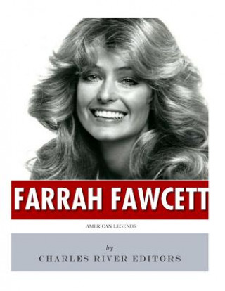 Книга American Legends: The Life of Farrah Fawcett Charles River Editors