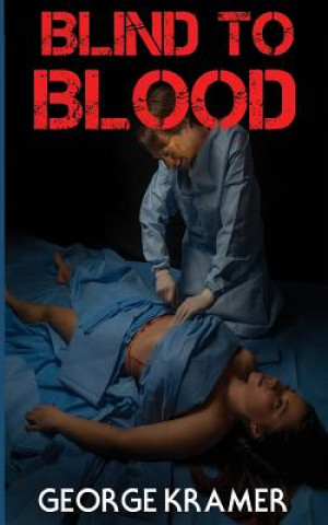 Könyv Blind to Blood George Kramer