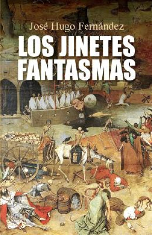 Книга Los jinetes fantasmas Jose Hugo Fernandez