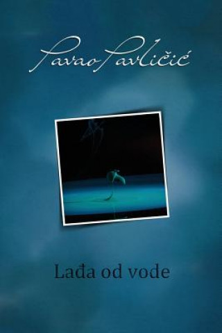 Carte Ladja Od Vode: Serbian Edition Pavao Pavlicic