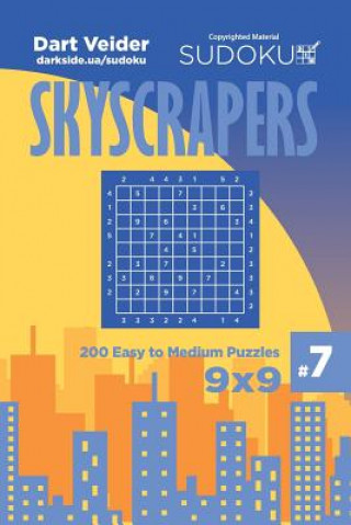 Kniha Sudoku Skyscrapers - 200 Easy to Medium Puzzles 9x9 (Volume 7) Dart Veider