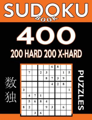 Kniha Sudoku Book 400 Puzzles, 200 Hard and 200 Extra Hard: Sudoku Puzzle Book With Two Levels of Difficulty To Improve Your Game Sudoku Book