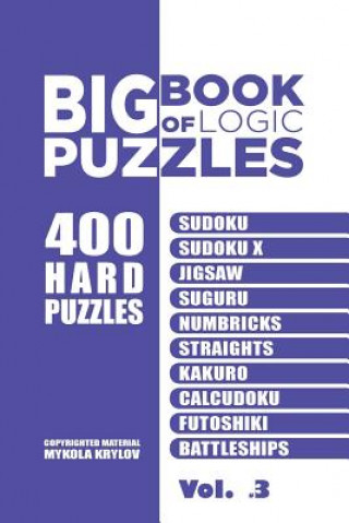 Carte Big Book Of Logic Puzzles - 400 Hard Puzzles Mykola Krylov