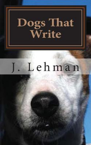Book Dogs That Write J Lehman