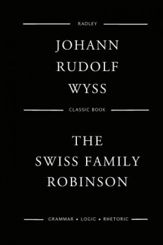 Carte The Swiss Family Robinson MR Johann Rudolf Wyss