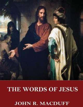 Carte The Words of Jesus John R Macduff