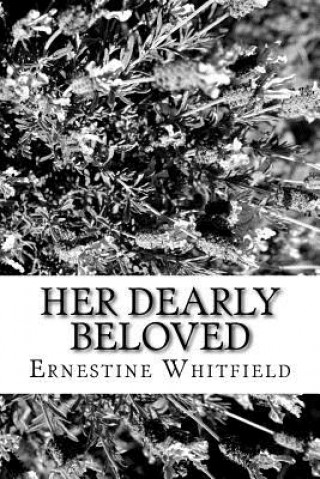 Knjiga Her Dearly Beloved Ernestine Dodson Whitfield
