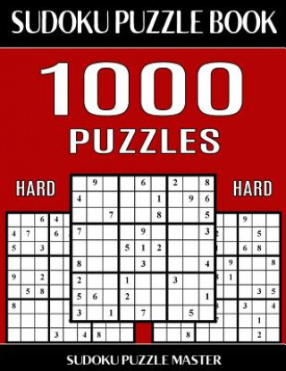 Könyv Sudoku Puzzle Book 1,000 Hard Puzzles, Jumbo Bargain Size Book: No Wasted Puzzles With Only One Level of Difficulty Sudoku Puzzle Master