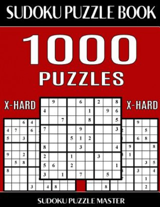 Knjiga Sudoku Puzzle Book 1,000 Extra Hard Puzzles, Jumbo Bargain Size Book: No Wasted Puzzles With Only One Level of Difficulty Sudoku Puzzle Master