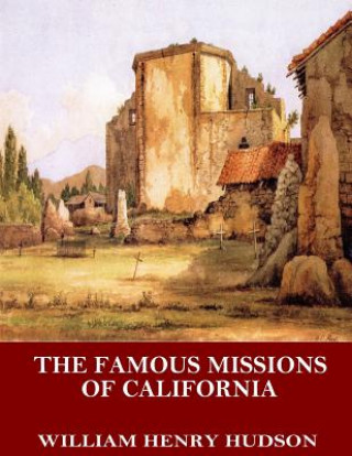 Carte The Famous Missions of California William Henry Hudson