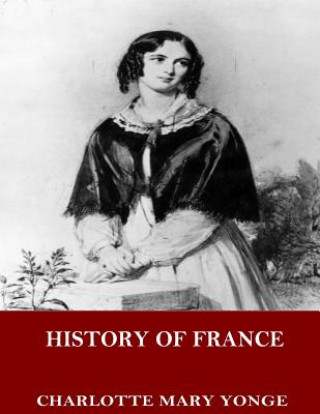 Buch History of France Charlotte Mary Yonge