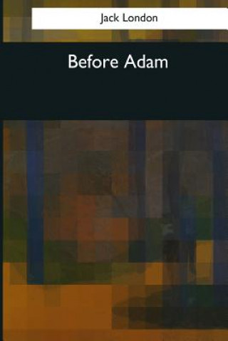Knjiga Before Adam Jack London