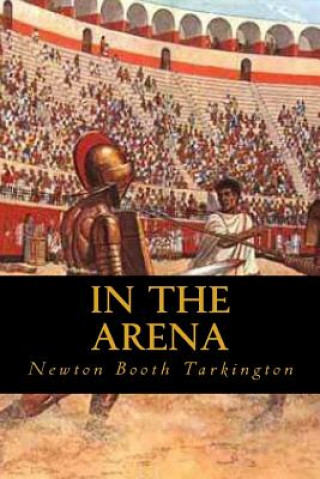 Boek In the Arena Newton Booth Tarkington