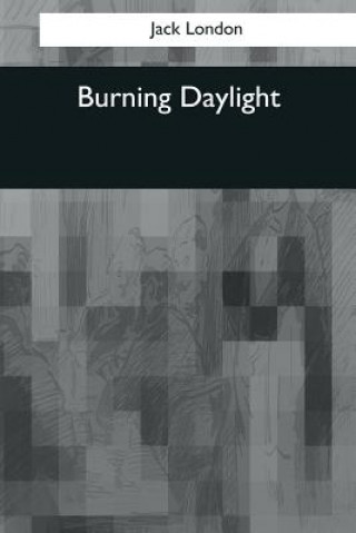 Knjiga Burning Daylight Jack London