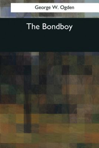 Boek The Bondboy George W Ogden
