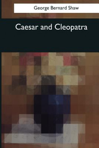 Knjiga Caesar and Cleopatra George Bernard Shaw