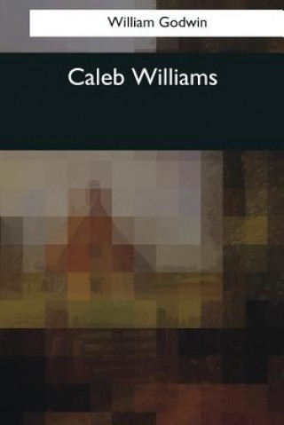 Knjiga Caleb Williams William Godwin