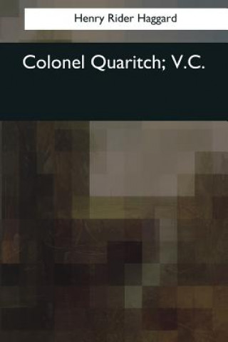 Kniha Colonel Quaritch, V.C. Henry Rider Haggard