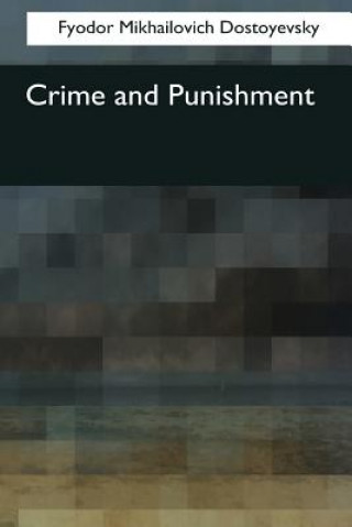 Kniha Crime and Punishment Fyodor Mikhailovich Dostoyevsky