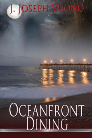 Knjiga Oceanfront Dining J Joseph Vuono