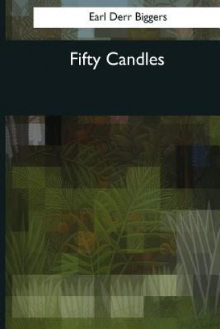 Knjiga Fifty Candles Earl Derr Biggers
