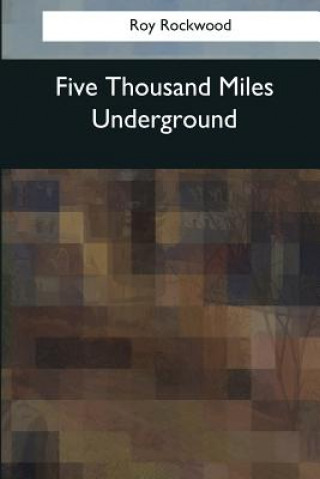 Livro Five Thousand Miles Underground Roy Rockwood