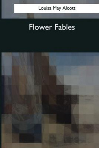 Knjiga Flower Fables Louisa May Alcott