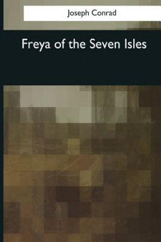 Kniha Freya of the Seven Isles Joseph Conrad