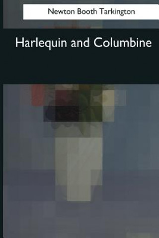 Book Harlequin and Columbine Newton Booth Tarkington