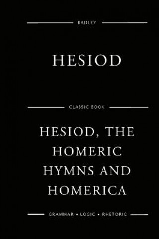 Kniha Hesiod, The Homeric Hymns And Homerica MR Hesiod