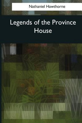 Kniha Legends of the Province House Nathaniel Hawthorne