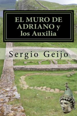 Livre EL MURO DE ADRIANO y los Auxilia Sergio Geijo Ramos