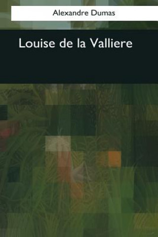 Kniha Louise de la Valliere Robert Singleton Garnett