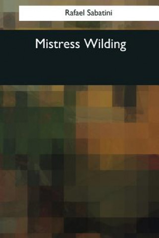 Knjiga Mistress Wilding Rafael Sabatini