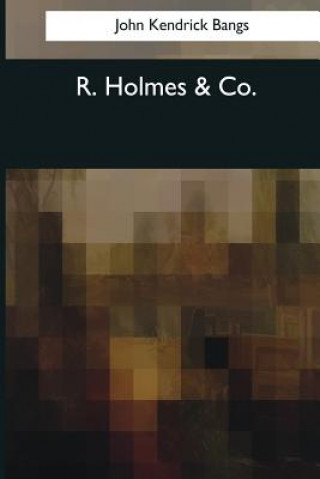 Knjiga R. Holmes & Co John Kendrick Bangs
