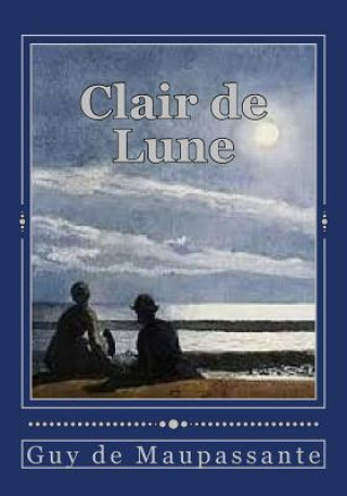 Kniha Clair de Lune Guy De Maupassante